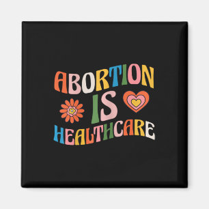 Is Healthcare Feminist Pro Choice Groovy  Magnet