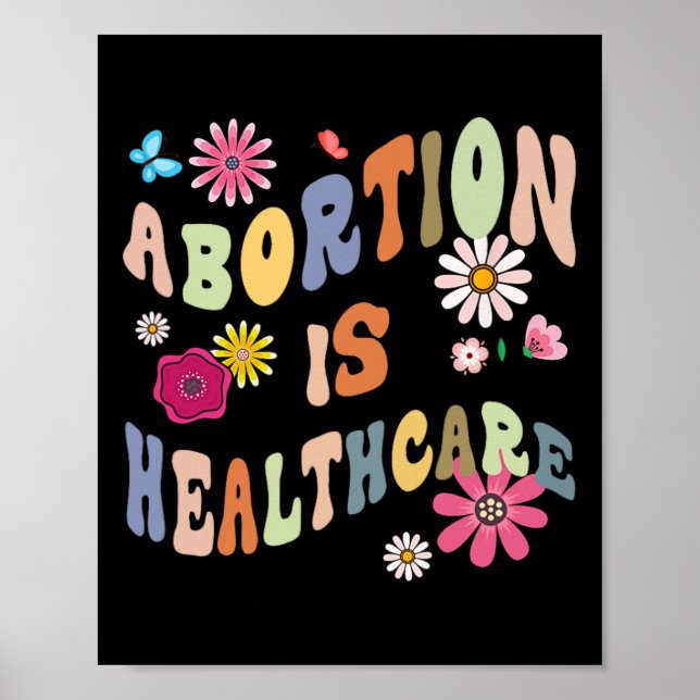 Is Healthcare Retro Floral Pro Choice Feminist  Poster (Front)