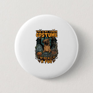 Is Human Costume Pug Halloween Pumpkin Tombstone_1 6 Cm Round Badge