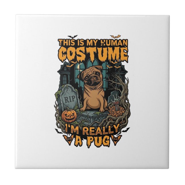 Is Human Costume Pug Halloween Pumpkin Tombstone_1 Tile (Front)
