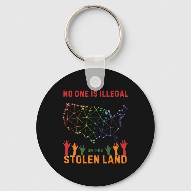 Is Illegal In This Stolen Land Sticker  Key Ring (Front)