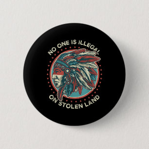 Is Illegal On Stolen Land 6 Cm Round Badge