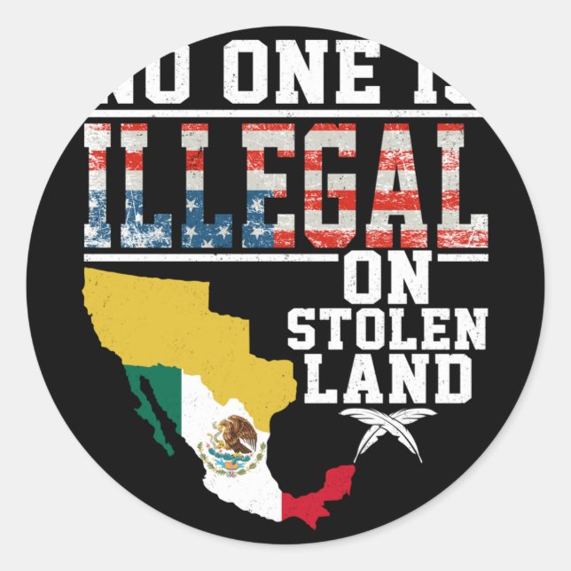 Is Illegal On Stolen Land Gifts Native Americans L Classic Round Sticker (Front)