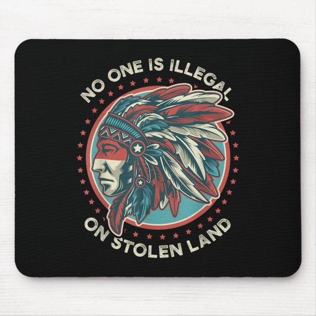 Is Illegal On Stolen Land  Mouse Pad (Front)