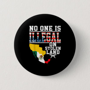 Is Illegal On Stolen Land Native Americans  6 Cm Round Badge