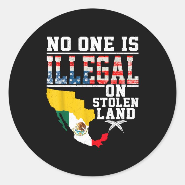 Is Illegal On Stolen Land Native Americans  Classic Round Sticker (Front)