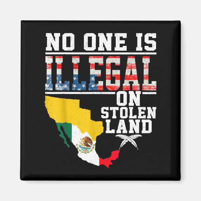 Is Illegal On Stolen Land Native Americans  Magnet (Front)