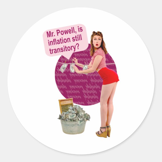 Is Inflation still transitory, Mr. Powell? Classic Round Sticker (Front)