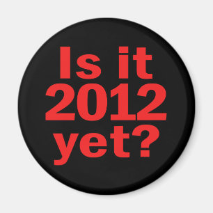 Is it 2012 Yet? Obama's Last Day Magnet