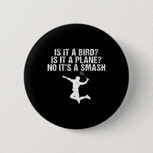 Is It A Bird Is It A Plane No Its A Smash Funny Dm 6 Cm Round Badge