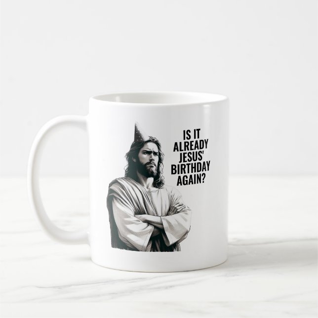Is it already Jesus Birthday? - Funny Jesus Meme Coffee Mug (Left)