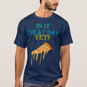 Is It Cheat Day Yet Fitness Gym Funny Sarcasm Quot T-Shirt