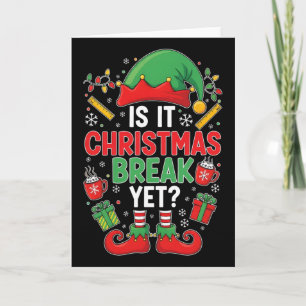 Is It Christmas Break Yet Funny Christmas Teacher  Card