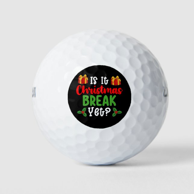 Is It Christmas Break Yet Funny Holiday Golf Balls (Front)