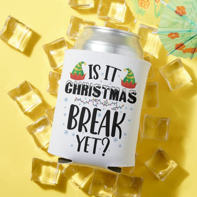 Is It Christmas Break Yet Funny Holiday Teacher Can Cooler (In Situ Summer)