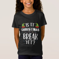 Is It Christmas Break Yet Funny Holiday Teacher