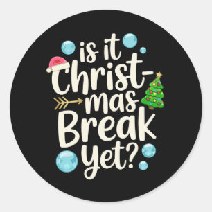 Is It Christmas Break Yet Santa Hat Tree Teacher Classic Round Sticker