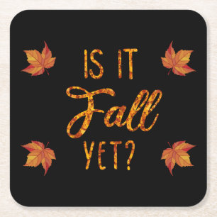 Is It Fall Yet? Funny Autumn Square Paper Coaster