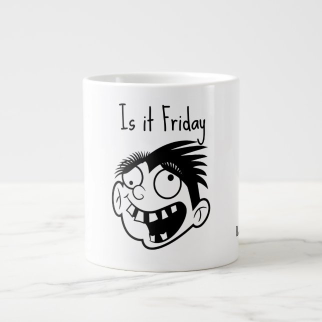 Is it Friday  Large Coffee Mug (Front)