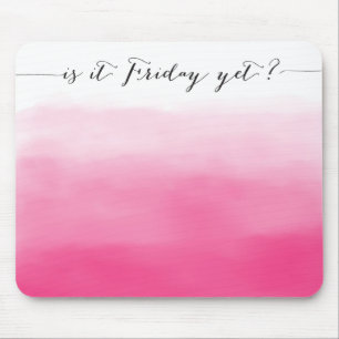 Is it Friday yet? - mousepad - ombre pink