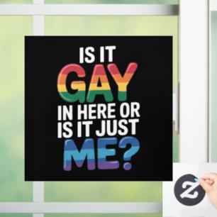Is It Gay In Here Or Is It Just Me Funny LGBTQ
