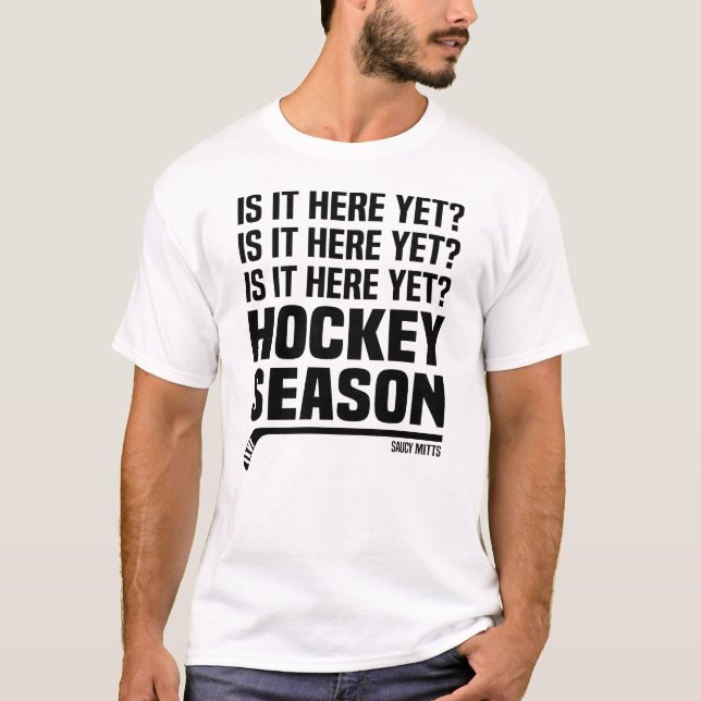 Is It Here Yet Hockey Season T-Shirt
