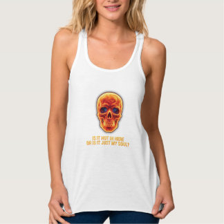 Is It Hot In Here Or Is It Just My Soul? Skull Singlet