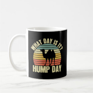 Is It Hump Day Week Of Labour Saying Coffee Mug