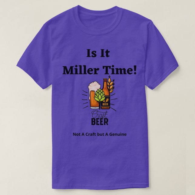 Is It Miller Time T T-Shirt (Design Front)