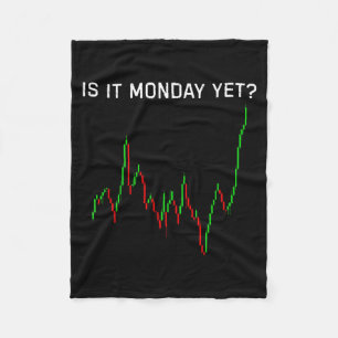 Is It Monday Ye Funny Stock Market Humor  Fleece Blanket