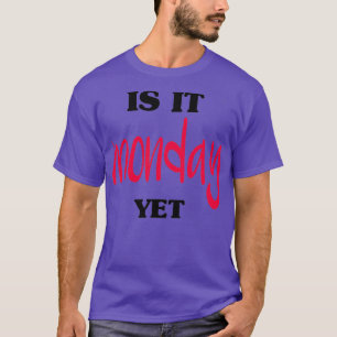 Is It Monday Yet Funny Stock Market Trading 3 T-Shirt