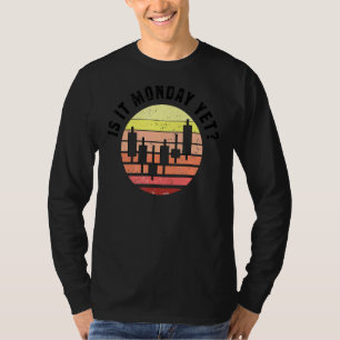 Is It Monday Yet Stock Exchange Day Trader And Tra T-Shirt