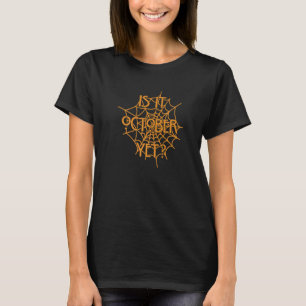 Is It October Yet Spider Web Cute Halloween 1 T-Shirt