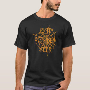 Is It October Yet Spider Web Cute Halloween 1 T-Shirt