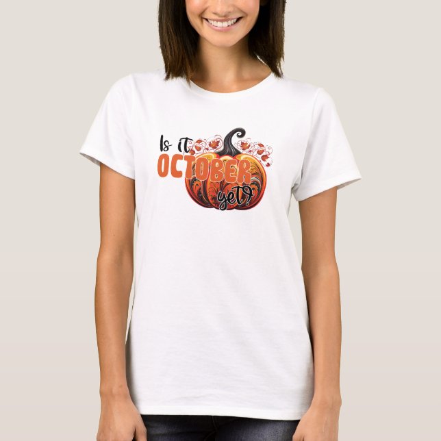 Is It October Yet? – Spooky Gothic Pumpkin T-Shirt (Front)