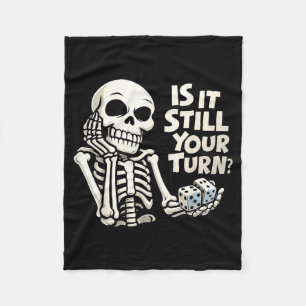 Is it still your turn funny skeleton fleece blanket