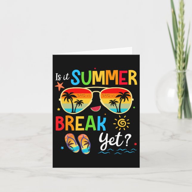 Is It Summer Break Yet Happy Last Day Of School Te Card (Front)