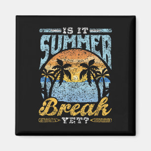 Is It Summer Break Yet Kids Pupils Children End Of Magnet
