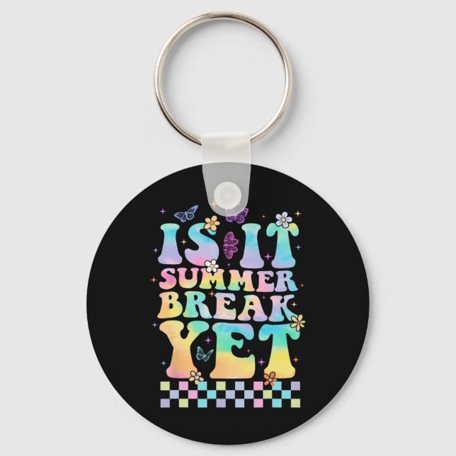 Is It Summer Break Yet Last Day Of School Teacher  Key Ring (Front)