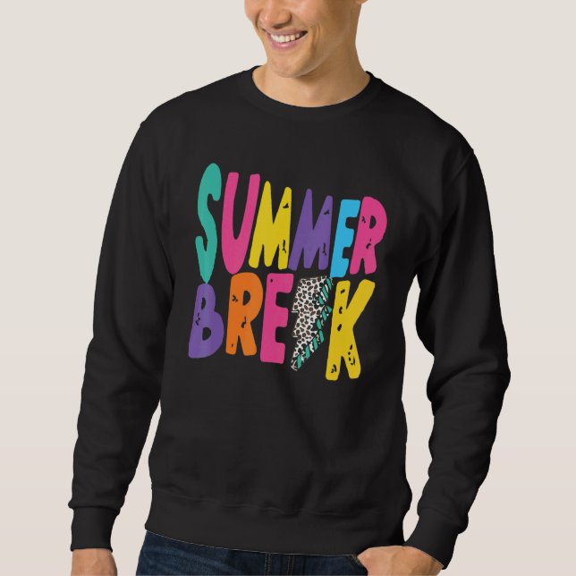 Is It Summer Break Yet Last Day Of School Teacher  Sweatshirt (Front)