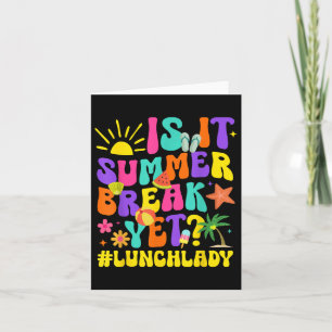Is It Summer Break Yet Lunch Lady Last Day Of Scho Card