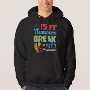 Is It Summer Break Yet Math Teacher Last Day Of Sc Hoodie
