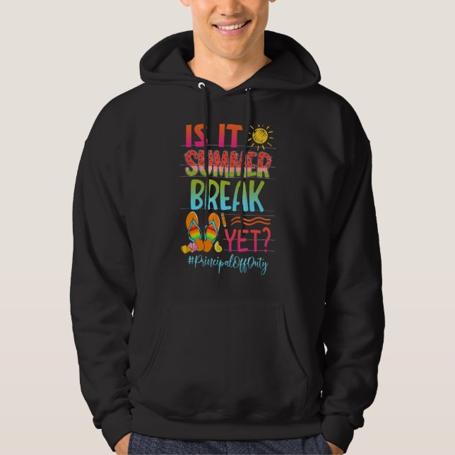 Is It Summer Break Yet Principal Off Duty Summer V Hoodie (Front)