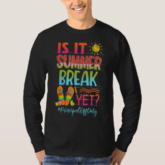 Is It Summer Break Yet Principal Off Duty Summer V T-Shirt