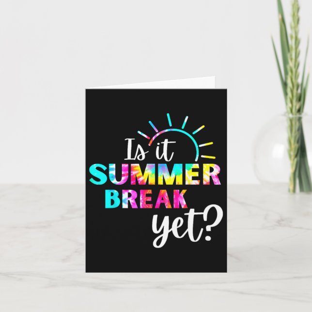 Is It Summer Break Yet Teacher Appreciation 1  Card (Front)