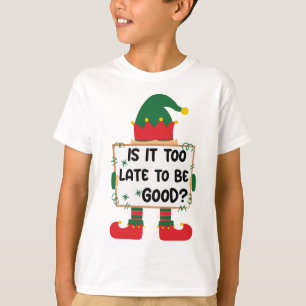 "Is It Too Late To Be Good?" Funny Christmas Kid's T-Shirt
