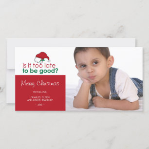 Is it too late to be good - Santa Hat Holiday Card