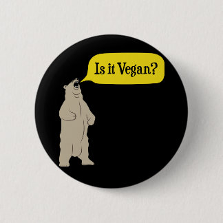 Is it Vegan? Hungry Bear 6 Cm Round Badge