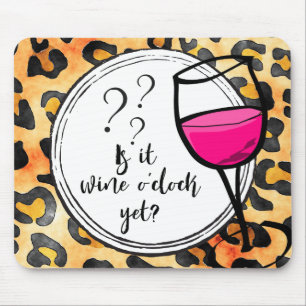 Is it Wine o'clock Yet? Leopard Print Funny Mouse Pad