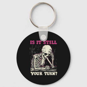 Is it your turn funny skeleton vintage funny meme key ring
